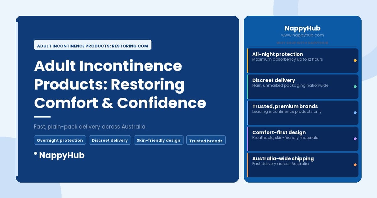Adult Incontinence Products: Restoring Comfort & Confidence - Adult Incontinence Products: Restoring Comfort & Confidence