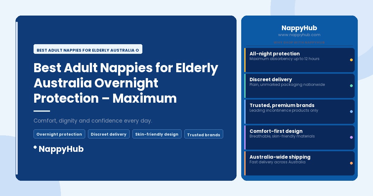 Best Adult Nappies for Elderly Australia Overnight Protection - Best Adult Nappies for Elderly Australia Overnight Protection