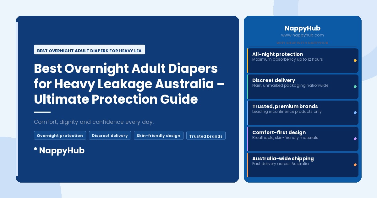 Best Overnight Adult Diapers for Heavy Leakage Australia - Best Overnight Adult Diapers for Heavy Leakage Australia
